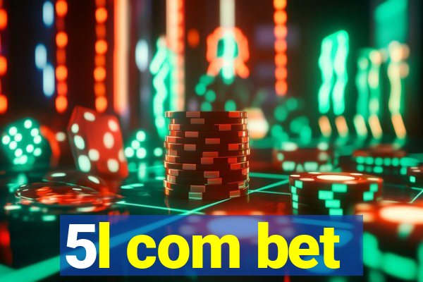 5l com bet
